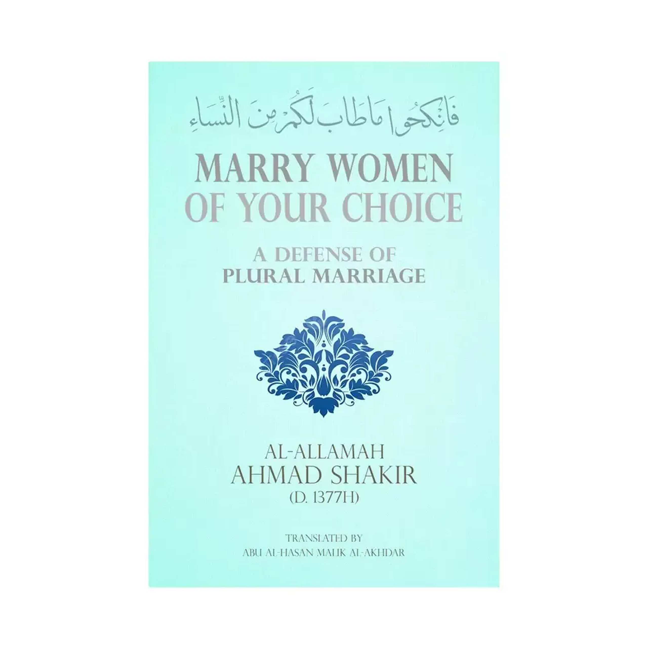 Marry Women of Your Choice: A Defense of Plural Marriage