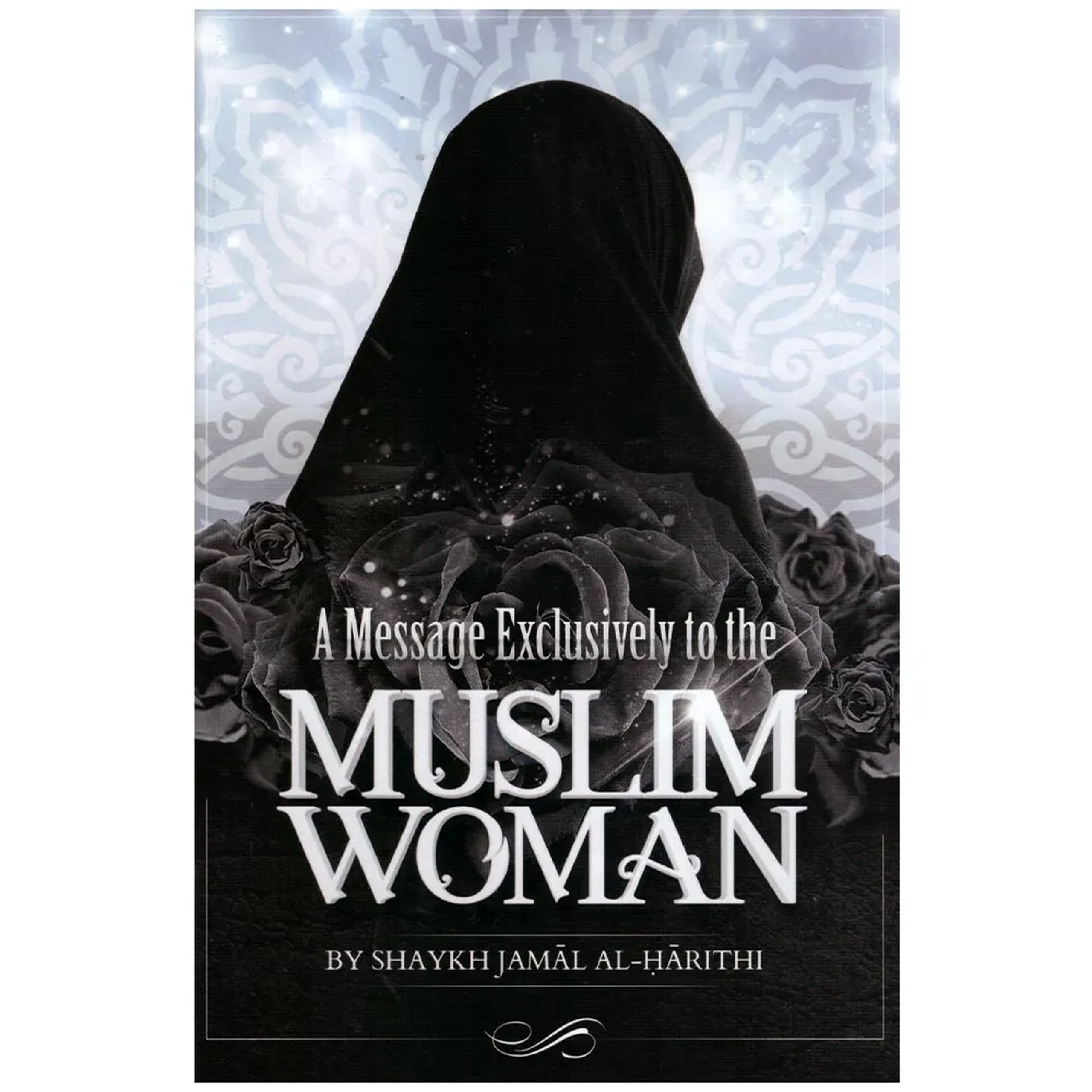 A Message Exclusively to the Muslim Woman