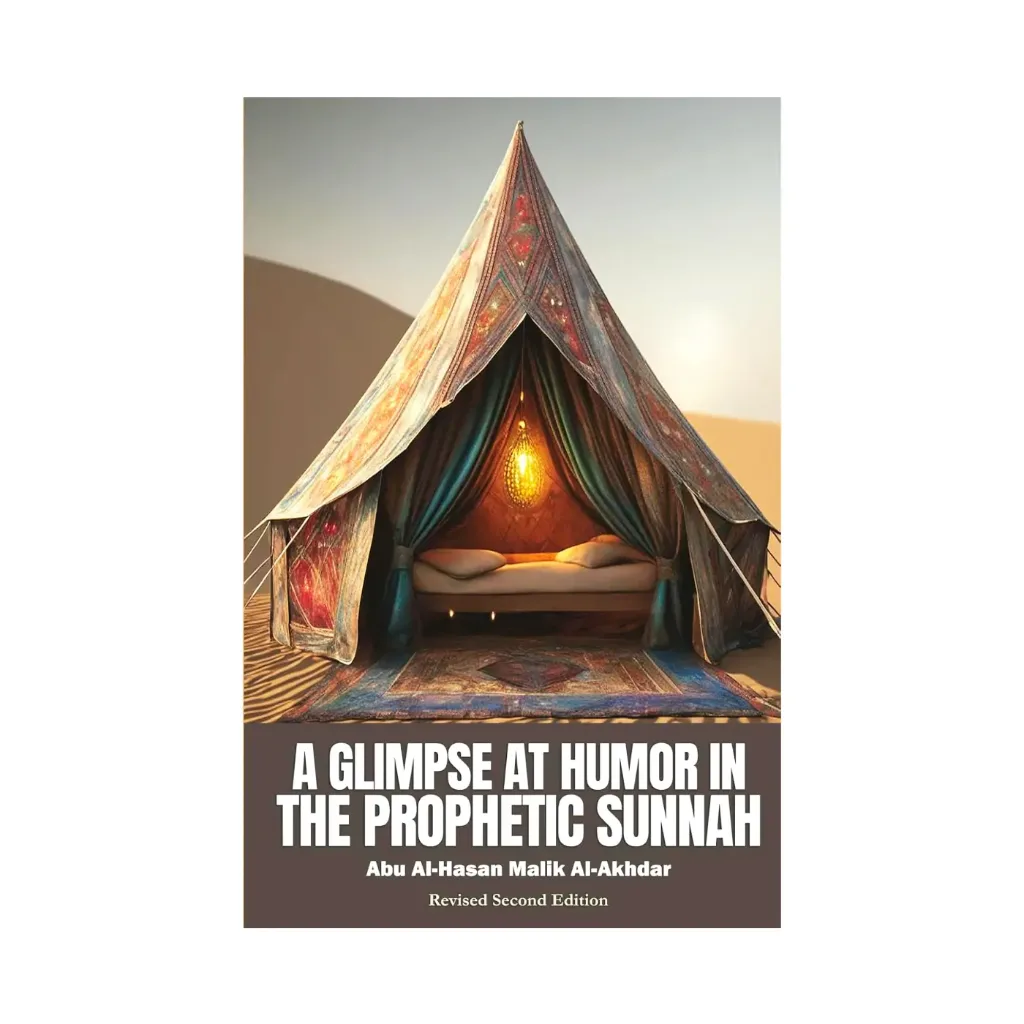 A GLIMPSE AT HUMOR IN THE PROPHETIC SUNNAH – المزاح في السنة النبوية