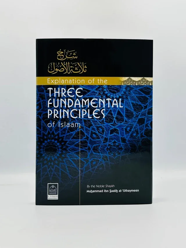 Explanation Of The Three Fundamental Principles Of Islaam (Pre-Order)