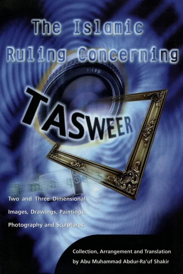 The Islamic Ruling Concerning Tasweer (Pre-Order)